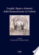 Luoghi, figure e itinerari della Restaurazione in Umbria (1815-1830)