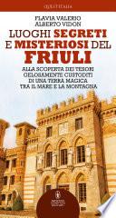 Luoghi segreti e misteriosi del Friuli