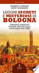 Luoghi segreti e misteriosi di Bologna