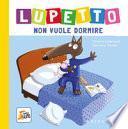 Lupetto non vuole dormire. Amico lupo. Ediz. a colori