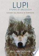 Lupi. Storie di saggezza. Ediz. illustrata