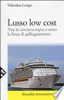 Lusso low cost. Vita in crociera sopra e sotto la linea di galleggiamento