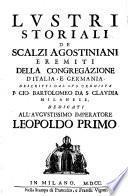 Lustri storiali de scalzi agostiniani eremiti della Congregazioe d'Italia, e Germania