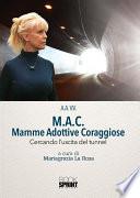 M.A.C. Mamme Adottive Coraggiose - Cercando l'uscita del tunnel