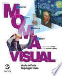 M.O.M.A. visual. Storia dell'arte e Linguaggio visivo. Con Album dell'arte e Cardboard. Per la Scuola media