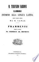 M. Terentii Varronis Libri de lingua latina at fragmenta quae supersunt omnia