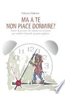 Ma a te non piace dormire? Storie di persone che rubano ore al sonno per rendere il mondo un posto migliore