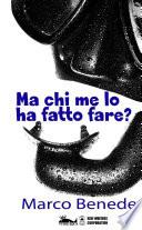 Ma chi me lo ha fatto fare? Romanzo di mare