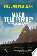 Ma chi te lo fa fare?