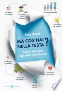 Ma cos’hai nella testa?