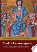 Ma di' soltanto una parola e io sarò salvato...