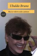 Ma Io Volevo Solo Cantare
