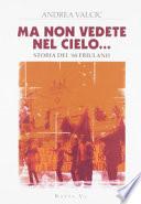 Ma non vedete nel cielo... Storia del '68 friulano