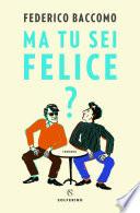 Ma tu sei felice