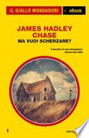 Ma vuoi scherzare? (Il Giallo Mondadori)