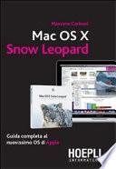 Mac OS X Snow Leopard. Guida completa al nuovissimo OS di Apple