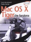 Mac OS X Tiger che funziona. «Metti una tigre nel tuo motore...»