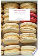 Macaron. Ingredienti, tecniche, ricette