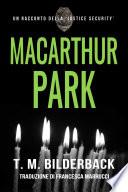 MacArthur Park – Un Racconto Della Justice Security