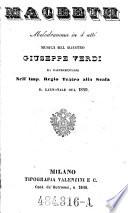 Macbeth. Melodramma in 4 atti; musica del maestro Giuseppe Verdi da rappresentarsi nell' Imp. Regio Teatro alla Scala il carnovale del 1849
