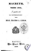 Macbeth tragedia lirica in quattro atti [la musica è del maestro signor Giuseppe Verdi]