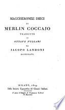 Maccheronee dieci di Merlin Coccajo tradotte in ottave vulgari da Jacopo Landoni ravennate
