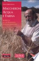 Maccheroni acqua e farina. 90 ricette di una rinnovata cultura alimentare
