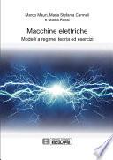 Macchine Elettriche. Modelli a regime: teoria ed esercizi