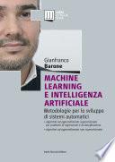 Machine Learning e Intelligenza Artificiale - Metodologie per lo sviluppo di sistemi automatici