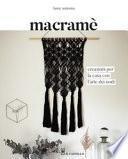Macramè. Creazioni per la casa con l'arte dei nodi. Ediz. illustrata