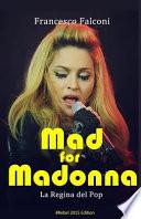 Mad for Madonna. La regina del pop