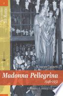 Madonna Pellegrina 1946-1951