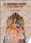 Madonne vestite. Le vesti, i rituali, i culti