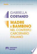Madre e bambino nel contesto carcerario italiano