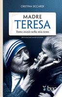 Madre Teresa. Tutto iniziò nella mia terra