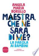 Maestra, che ne sarà di me?