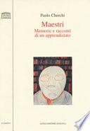 Maestri. Memorie e racconti di un apprendistato