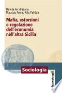 Mafia, estorsioni e regolazione dell'economia nell'altra Sicilia