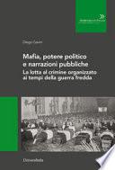 Mafia, potere politico e narrazioni pubbliche. La lotta al crimine organizzato ai tempi della guerra fredda