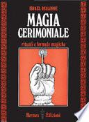 Magia cerimoniale. Rituali e formule magiche