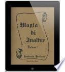MAGIA DI INOLTRE - VOL. 1