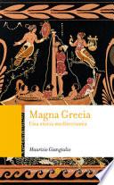 Magna Grecia. Una storia mediterranea