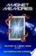 Magnet Memories - The Story of a Secret Series 1977-1987