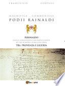 Magnifica Communitas Podii Rainaldi – Perinaldo: statuti, convenzioni e documenti inediti di una Signoria ghibellina sorta tra Provenza e Liguria