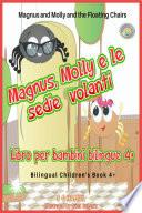 Magnus and Molly and the Floating Chairs. Magnus, Molly e le sedie volanti.