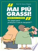 Mai più grassi!