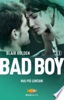 Mai più lontani. Bad boy