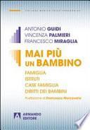 Mai più un bambino. Famiglia istituti case famiglia diritti dei bambini