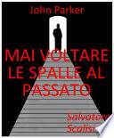 Mai voltare le spalle al passato