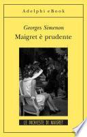 Maigret è prudente
